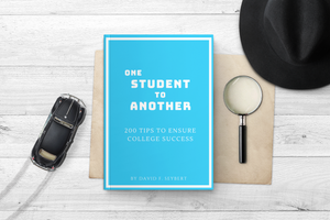 One Student to Another: 200 Tips to Ensure College Success