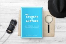 Load image into Gallery viewer, One Student to Another: 200 Tips to Ensure College Success (Free Sample Download)
