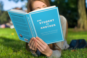 One Student to Another: 200 Tips to Ensure College Success